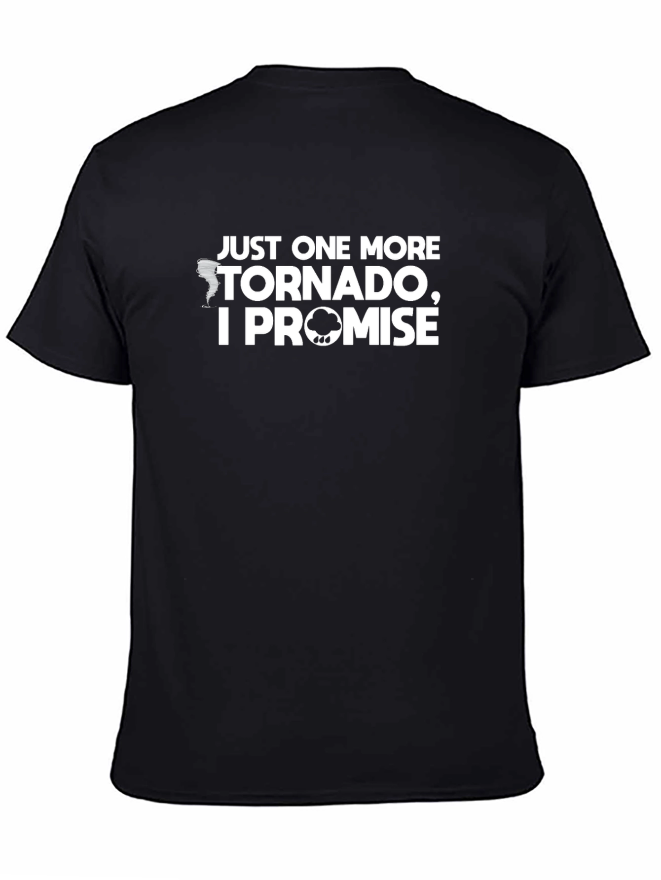 Just One More Tornado Funny Black T-Shirt