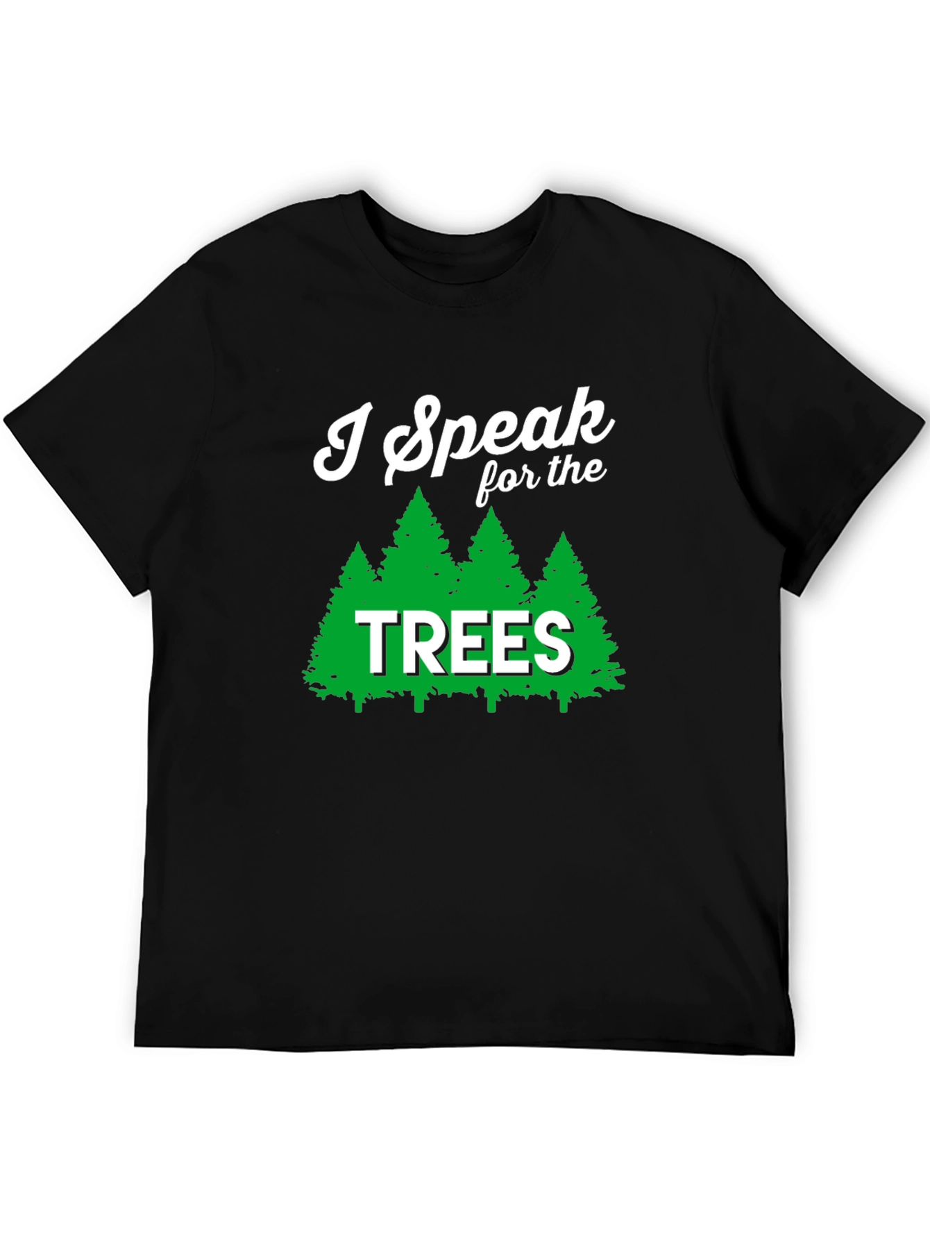 I Speak for the Trees Graphic T-Shirt