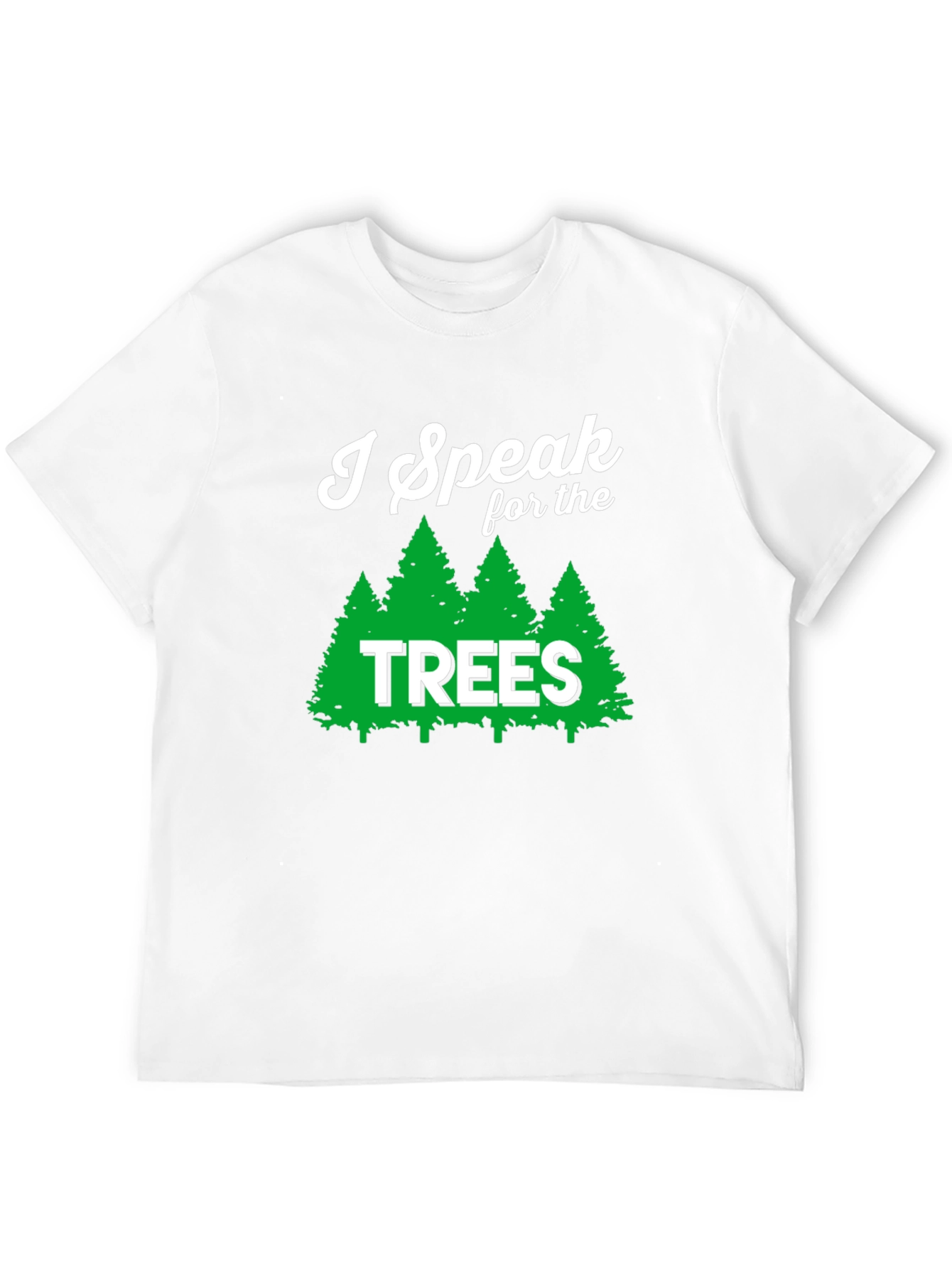 I Speak for the Trees Graphic T-Shirt