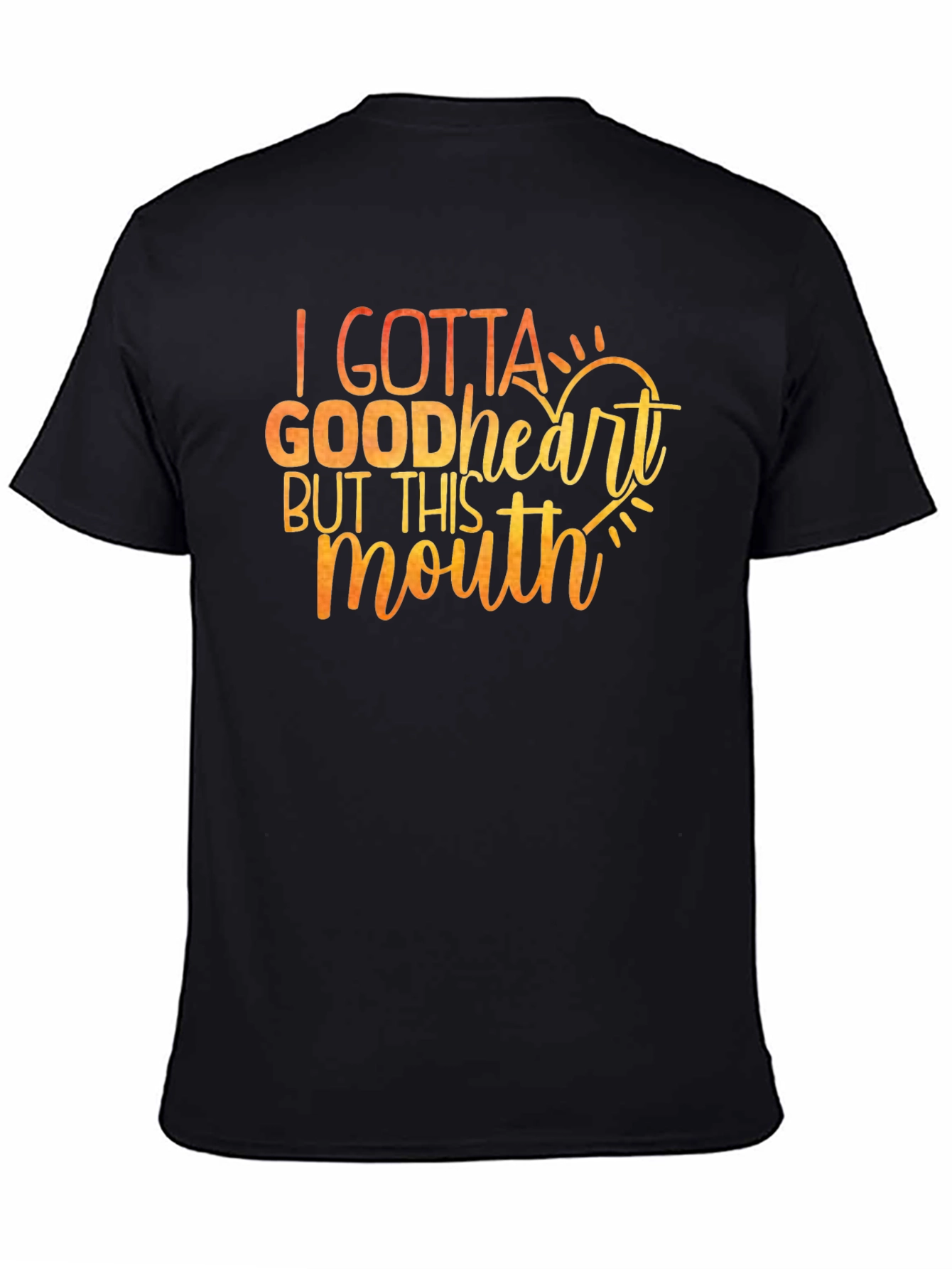 I Gotta Good Heart T-Shirt - Funny Sarcastic Tee