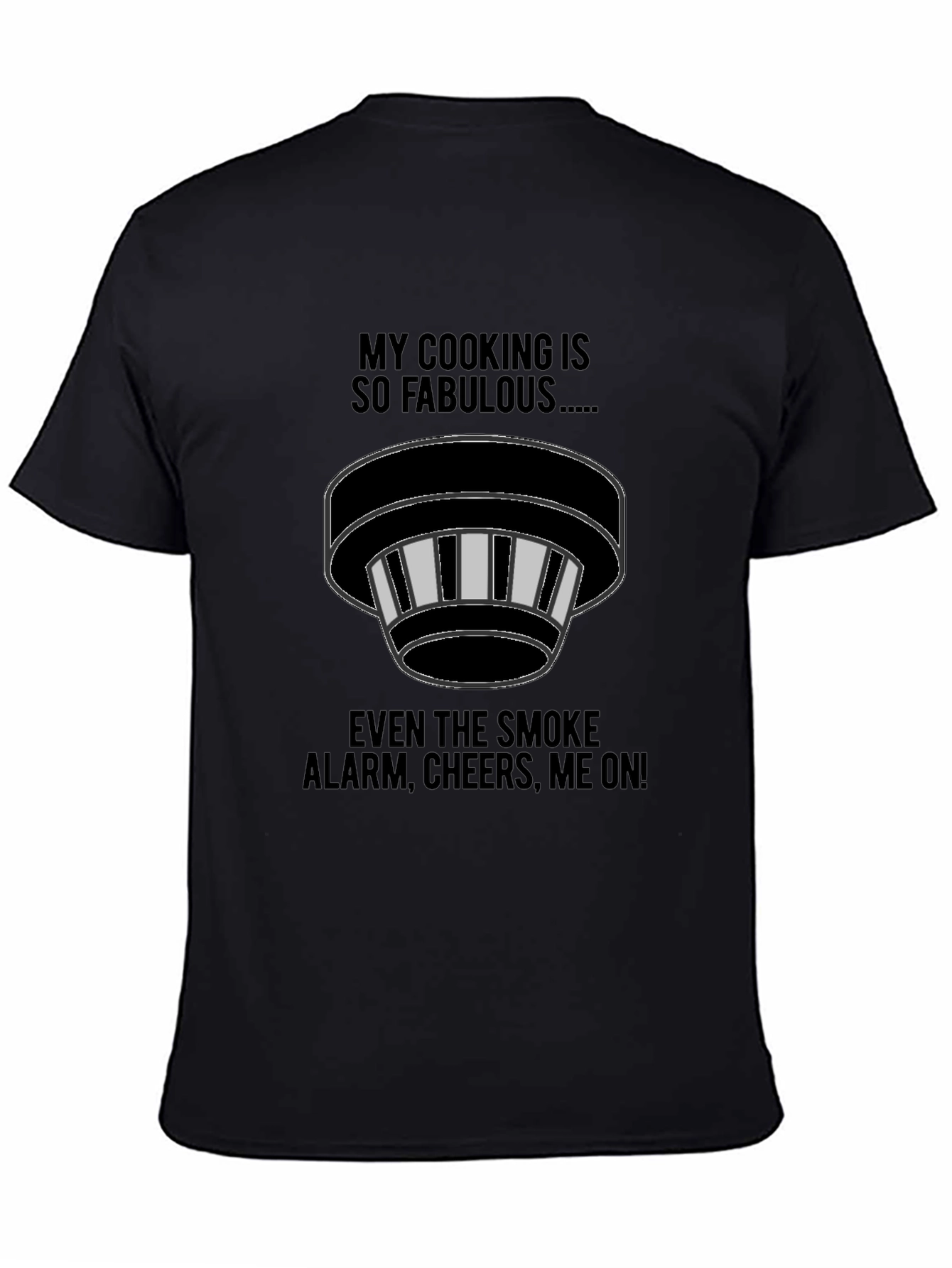 Funny Cooking T-Shirt - Smoke Alarm Cheers Me On