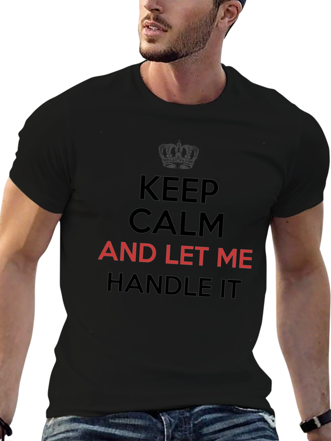 Keep Calm T-Shirt - Let Me Handle It Tee