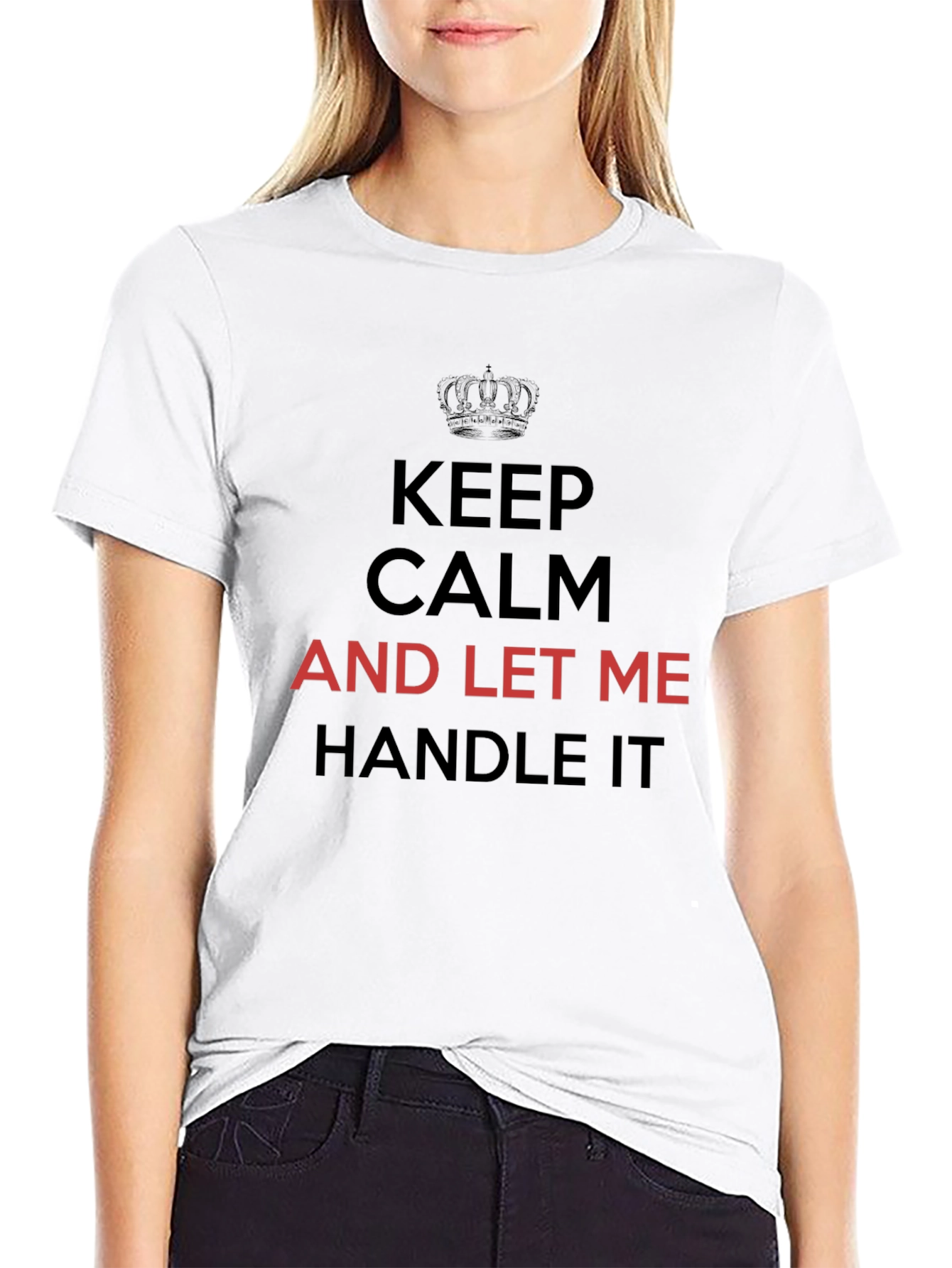 Keep Calm T-Shirt - Let Me Handle It Tee