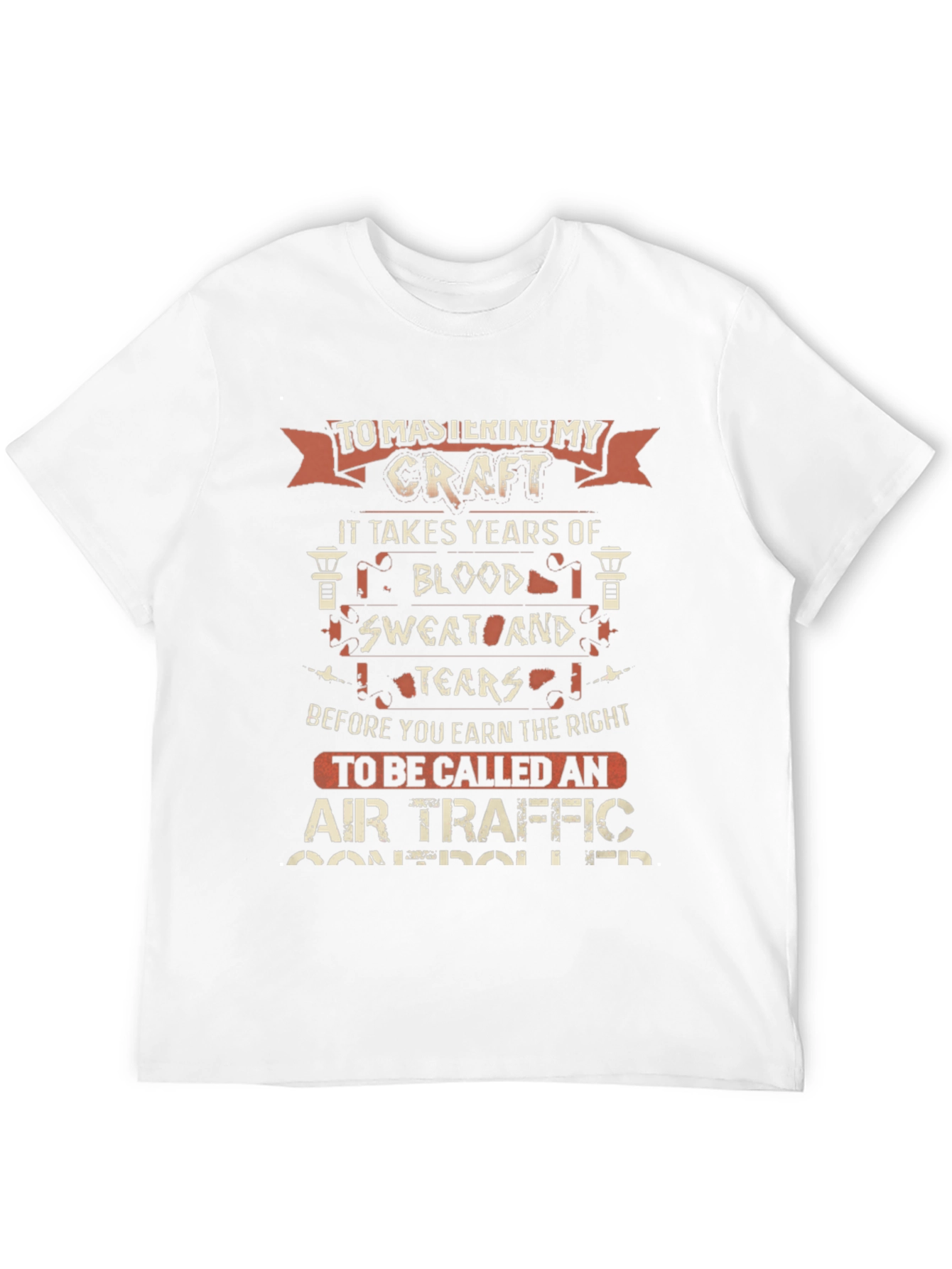 Air Traffic Controller T-Shirt: Craft Blood Sweat & Tears