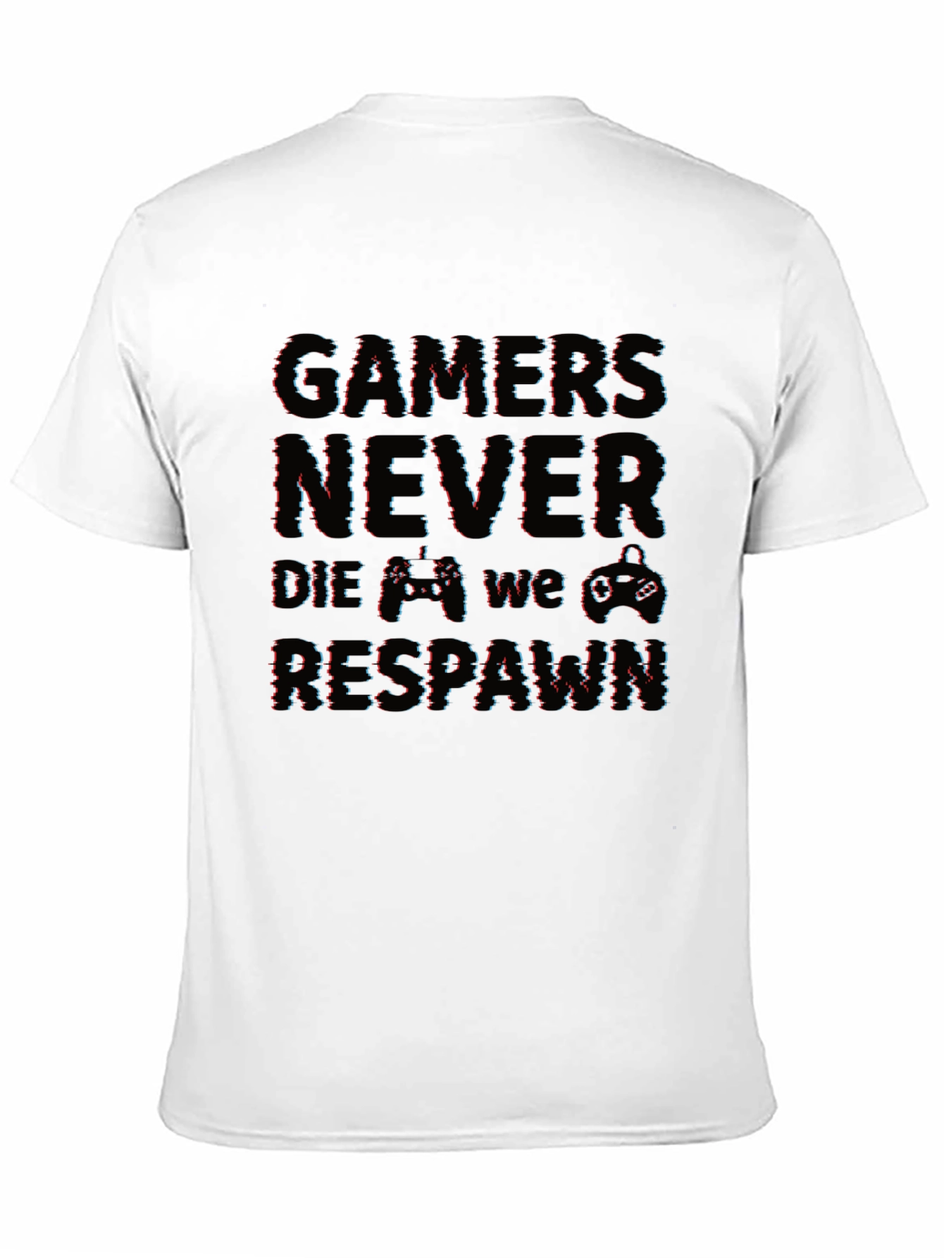 Gamers Never Die T-Shirt - Funny Video Game Tee
