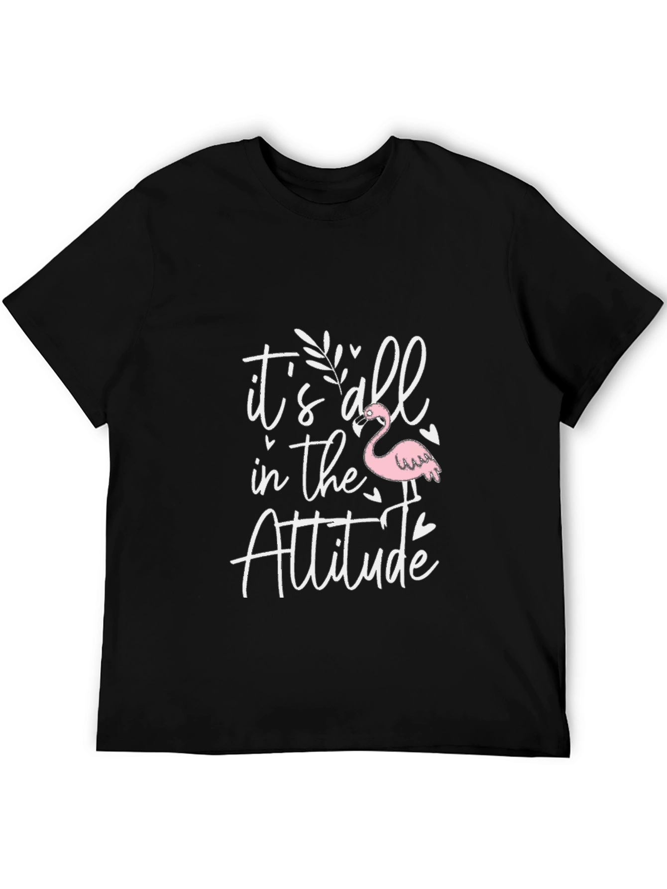 Its All In The Attitude T-Shirt