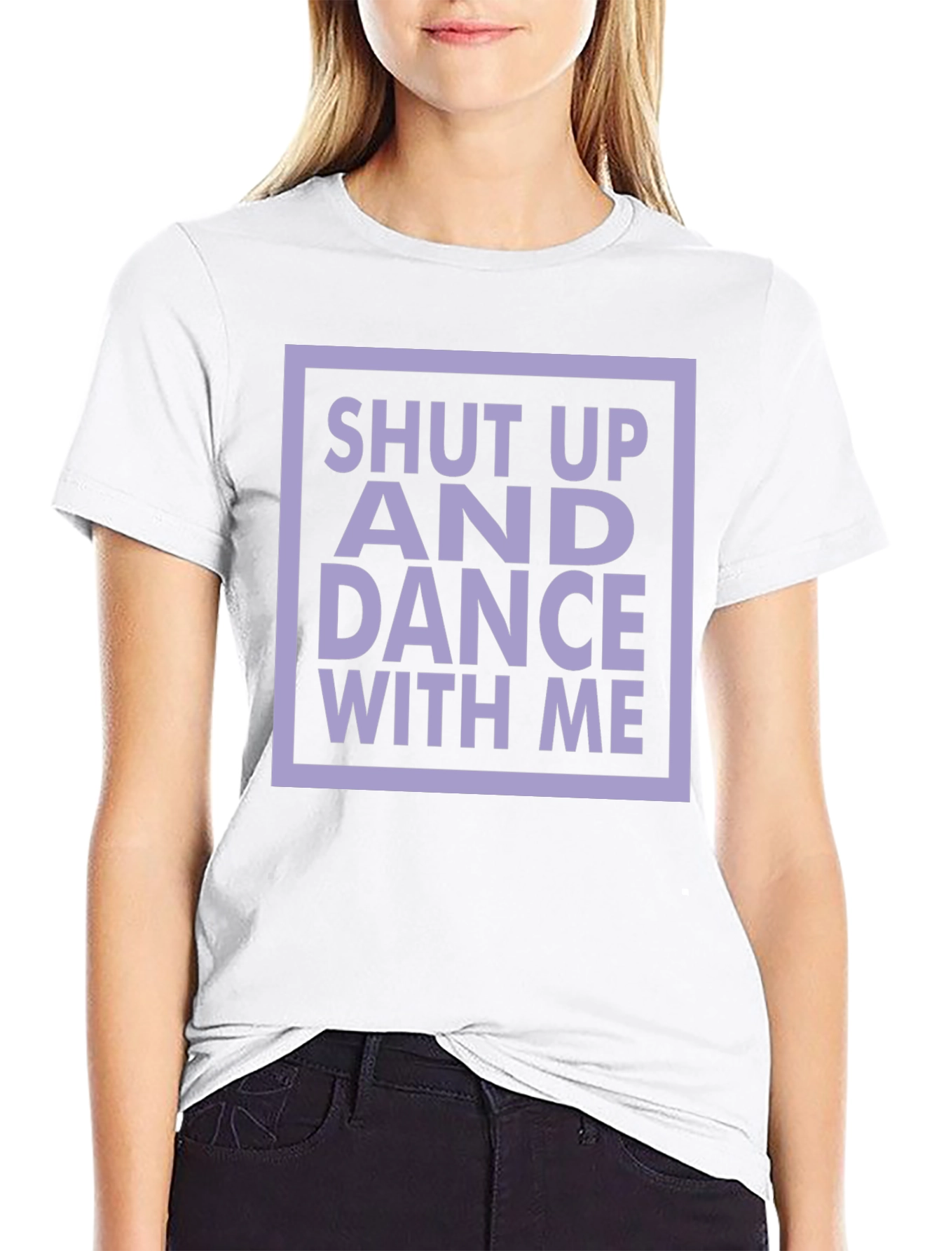 Shut Up and Dance with Me T-Shirt