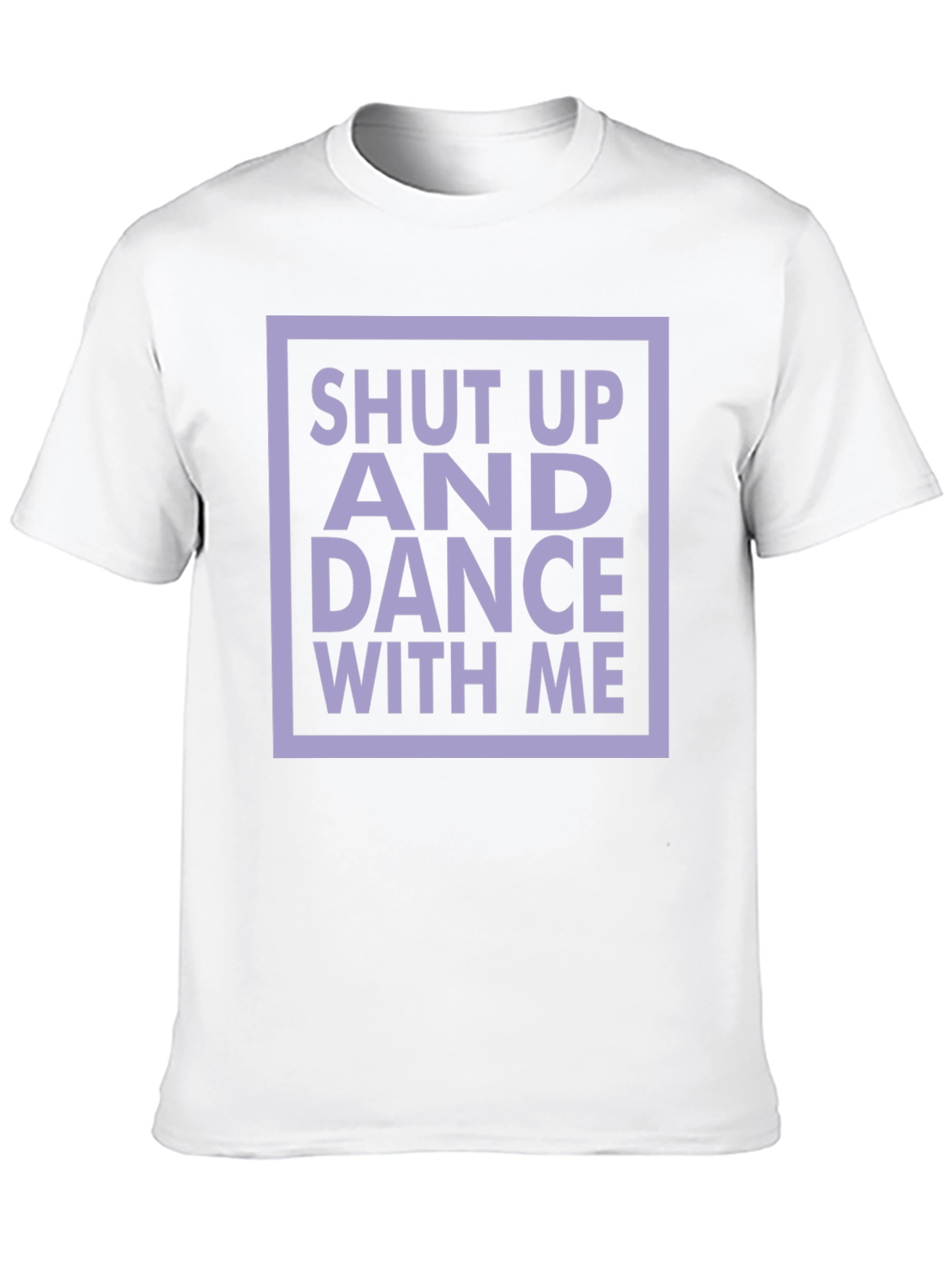 Shut Up and Dance with Me T-Shirt
