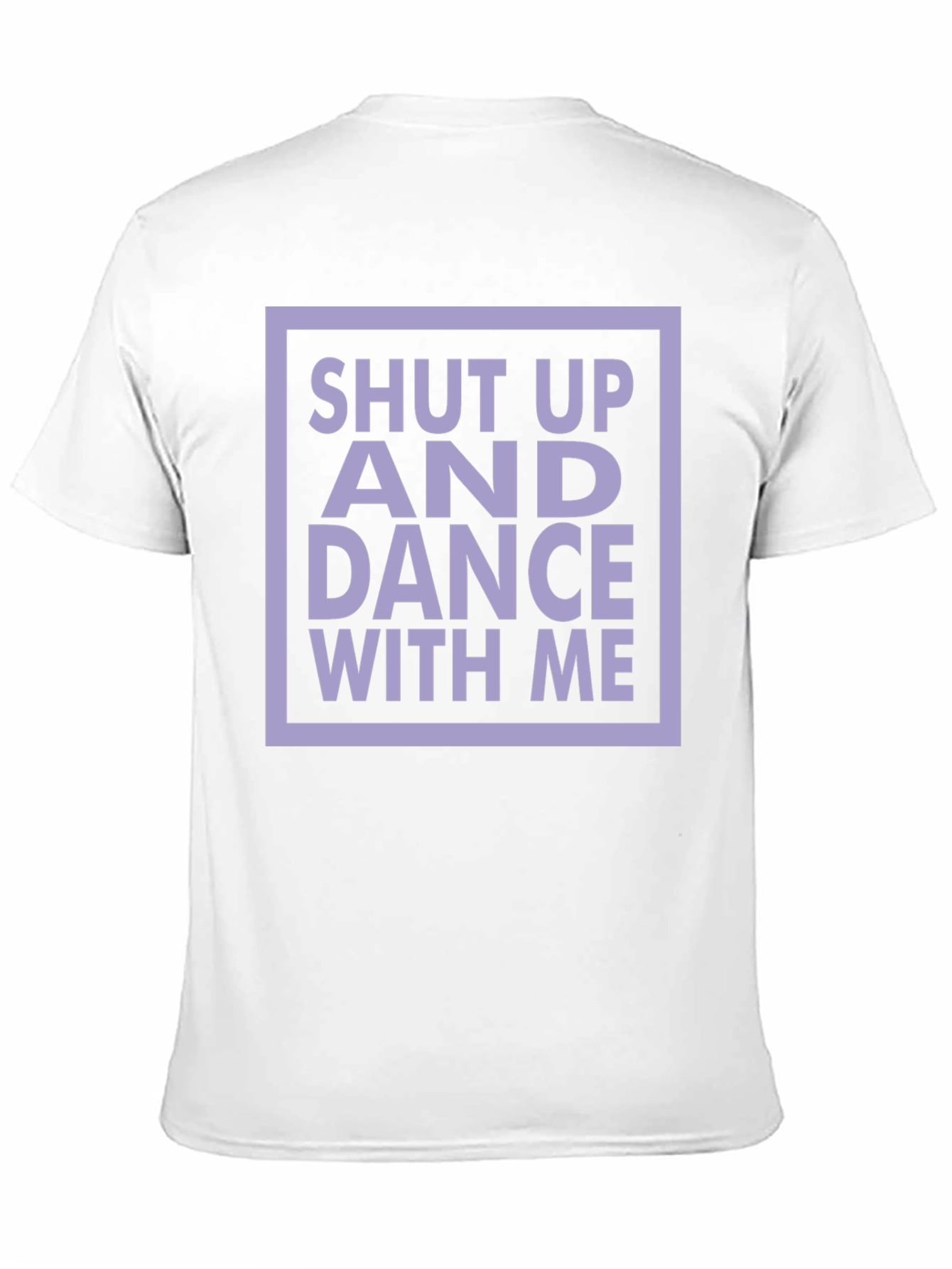 Shut Up and Dance with Me T-Shirt