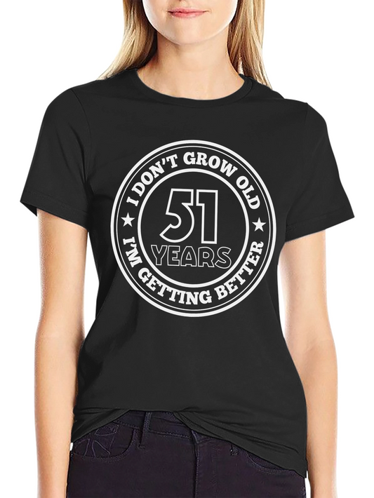 51 Years Better T-Shirt - Birthday Gift